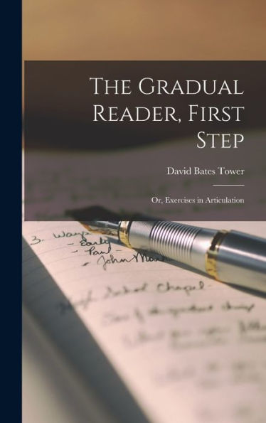 The Gradual Reader, First Step; Or, Exercises In Articulation - 9781017351736