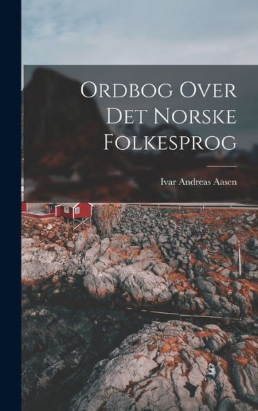 Ordbog Over Det Norske Folkesprog (Norwegian Edition) - 9781017367843