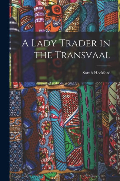 A Lady Trader In The Transvaal - 9781017372922