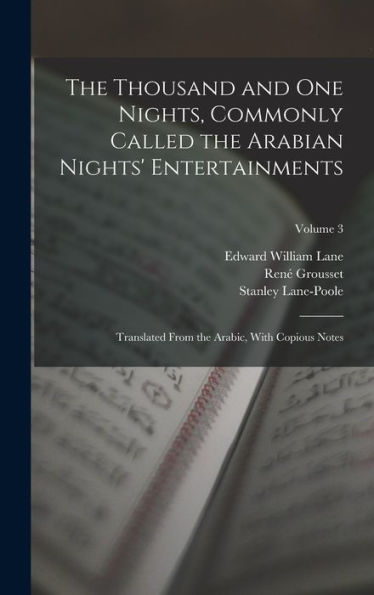 The Thousand And One Nights, Commonly Called The Arabian Nights' Entertainments; Translated From The Arabic, With Copious Notes; Volume 3 - 9781017607338