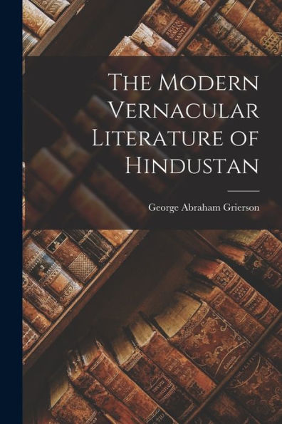 The Modern Vernacular Literature Of Hindustan - 9781017625165