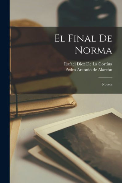 El Final De Norma: Novela (Spanish Edition) - 9781017629347