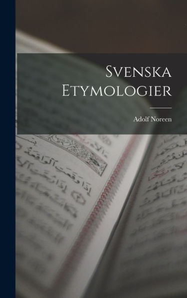 Svenska Etymologier (Swedish Edition) - 9781017649857