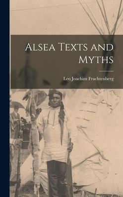 Alsea Texts And Myths