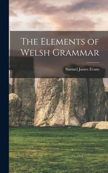 The Elements Of Welsh Grammar - 9781017707557