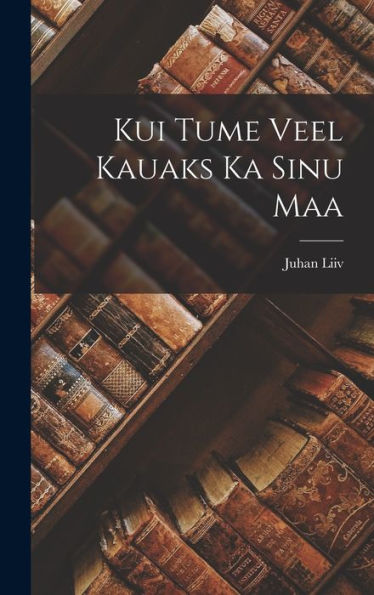 Kui Tume Veel Kauaks Ka Sinu Maa (Estonian Edition)