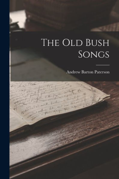 The Old Bush Songs - 9781017912500