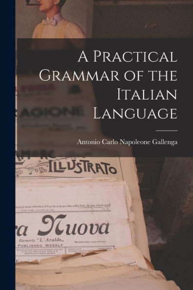 A Practical Grammar Of The Italian Language - 9781017913309