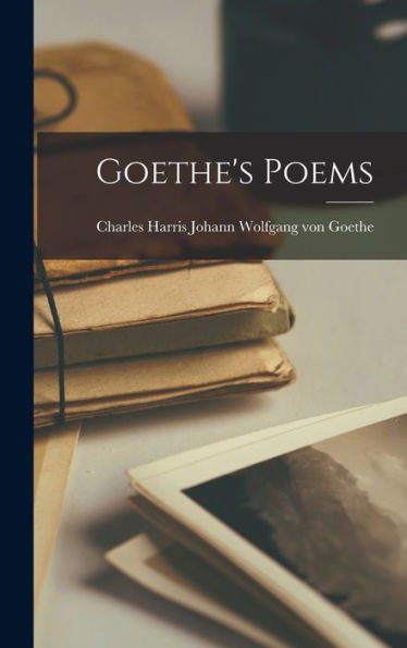 Goethe's Poems - 9781017921960