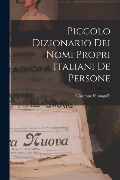 Piccolo Dizionario Dei Nomi Propri Italiani De Persone (Italian Edition)