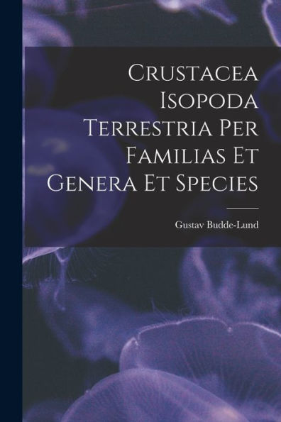 Crustacea Isopoda Terrestria Per Familias Et Genera Et Species (Spanish Edition) - 9781017994599