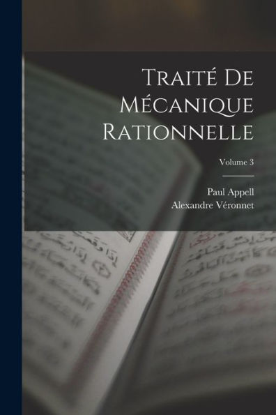 Traité De Mécanique Rationnelle; Volume 3 (French Edition) - 9781018035796