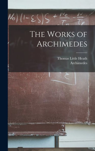 The Works Of Archimedes - 9781018043241