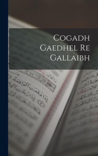 Cogadh Gaedhel Re Gallaibh (Romanian Edition) - 9781018043449