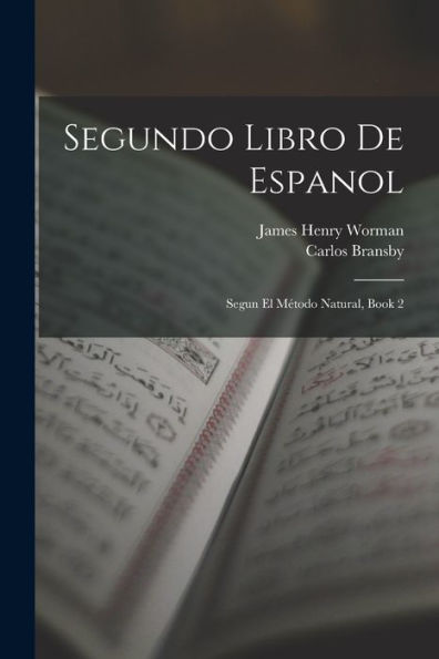 Segundo Libro De Espanol: Segun El Método Natural, Book 2 (Spanish Edition) - 9781018045559