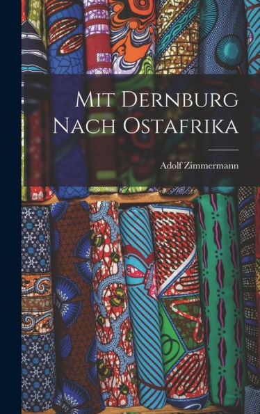 Mit Dernburg Nach Ostafrika