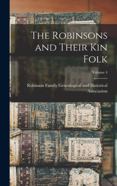 The Robinsons And Their Kin Folk; Volume 4 - 9781018104829