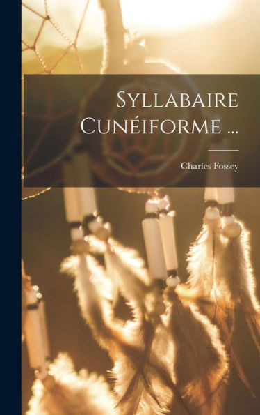 Syllabaire Cunéiforme ... (French Edition) - 9781018141923