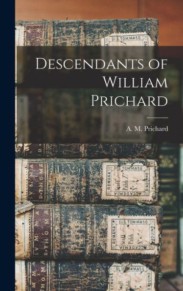 Descendants Of William Prichard - 9781018147901