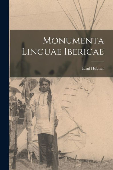 Monumenta Linguae Ibericae (Latin Edition) - 9781018149295