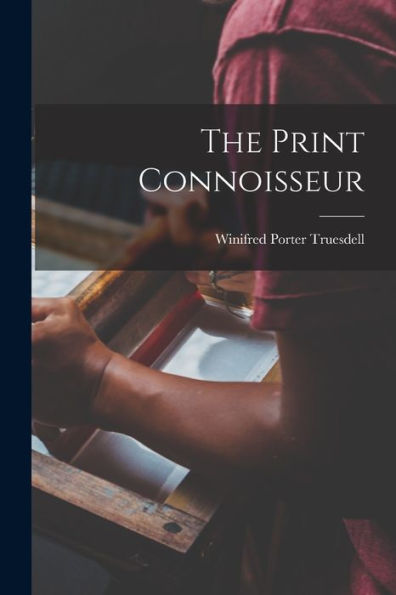 The Print Connoisseur