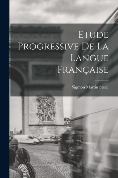 Etude Progressive De La Langue Française