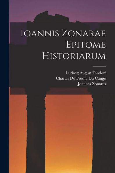 Ioannis Zonarae Epitome Historiarum (Latin Edition)