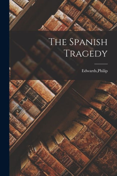 The Spanish Tragedy - 9781018611709