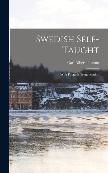 Swedish Self-Taught: With Phonetic Pronunciation (Danish Edition) - 9781018625027