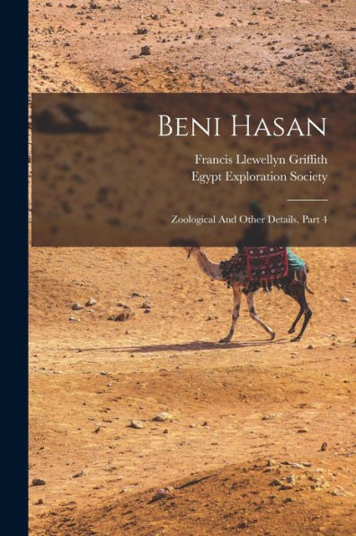 Beni Hasan: Zoological And Other Details, Part 4 - 9781018668819