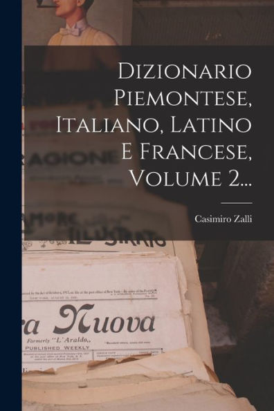 Dizionario Piemontese, Italiano, Latino E Francese, Volume 2... (Italian Edition) - 9781018750507