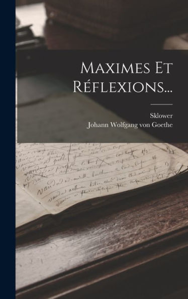 Maximes Et Réflexions... (French Edition)