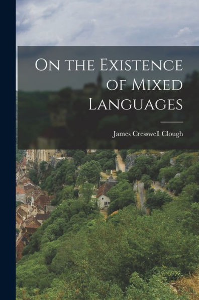 On The Existence Of Mixed Languages - 9781018893488