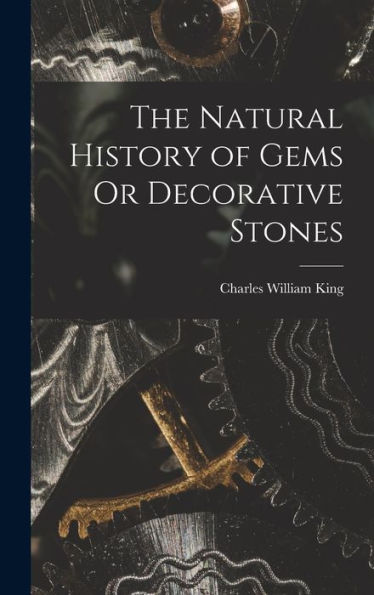 The Natural History Of Gems Or Decorative Stones - 9781019048825