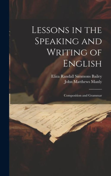 Lessons In The Speaking And Writing Of English: Composition And Grammar - 9781020259678