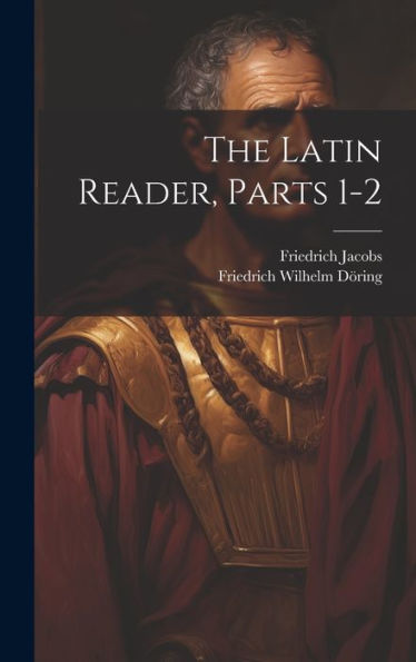 The Latin Reader, Parts 1-2