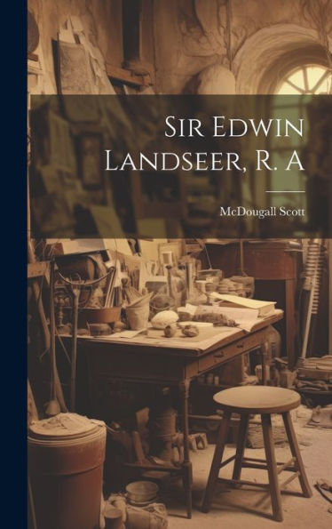 Sir Edwin Landseer, R. A