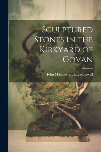 Sculptured Stones In The Kirkyard Of Govan - 9781021648372