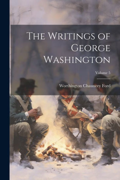 The Writings Of George Washington; Volume 5 - 9781021648631