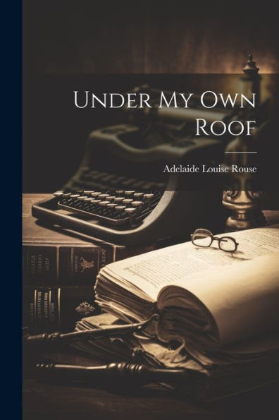 Under My Own Roof - 9781021649874