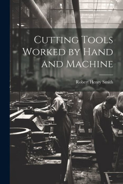 Cutting Tools Worked By Hand And Machine