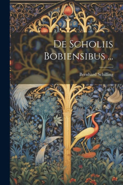 De Scholiis Bobiensibus ... (Latin Edition)