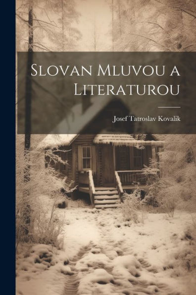 Slovan Mluvou A Literaturou (Slavic Edition)