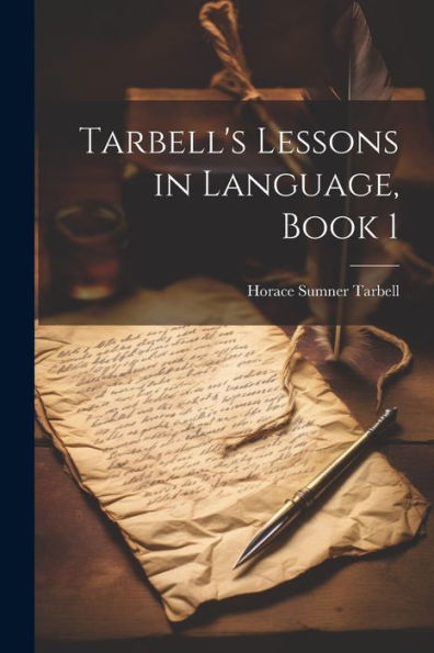 Tarbell's Lessons In Language, Book 1