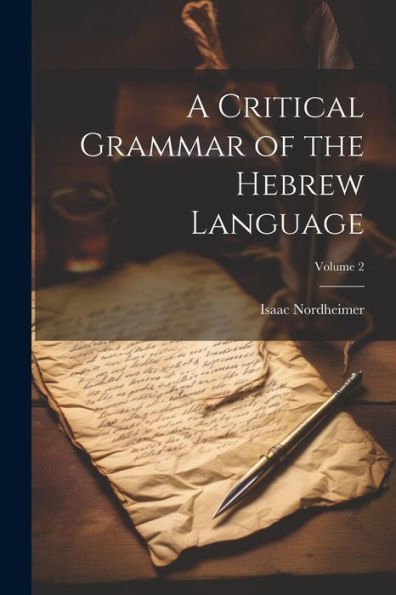 A Critical Grammar Of The Hebrew Language; Volume 2