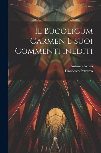 Il Bucolicum Carmen E Suoi Commenti Inediti (Latin Edition)