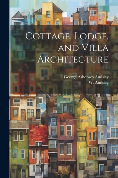 Cottage, Lodge, And Villa Architecture