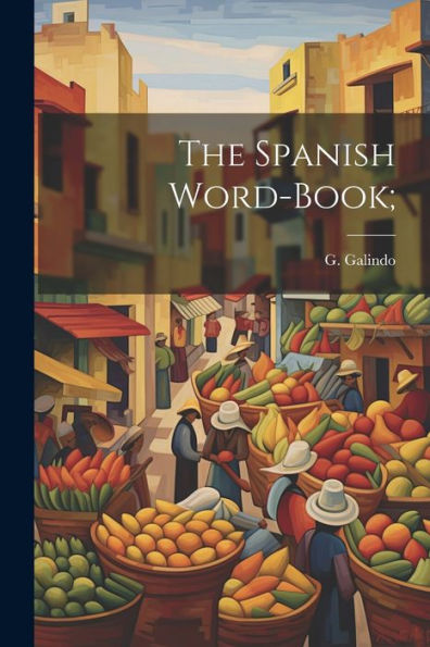 The Spanish Word-Book;