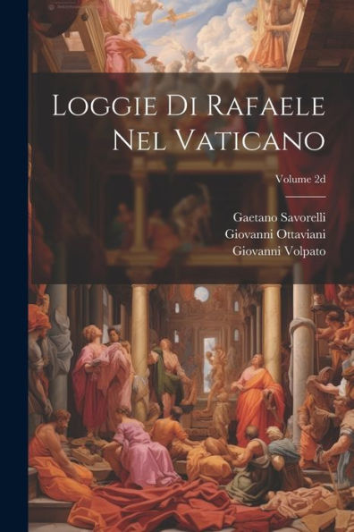 Loggie Di Rafaele Nel Vaticano; Volume 2D (Italian Edition)