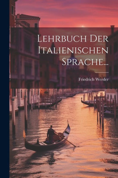 Lehrbuch Der Italienischen Sprache... (Italian Edition)